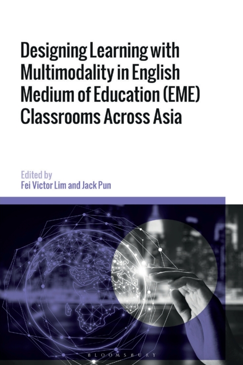 Designing Learning with Multimodality in English Medium of Education (EME) Classrooms Across Asia 