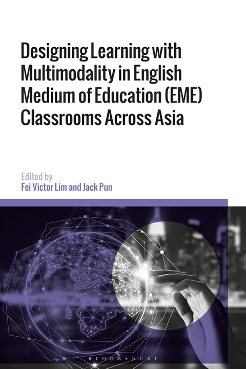 Designing Learning with Multimodality in English Medium of Education (EME) Classrooms Across Asia 