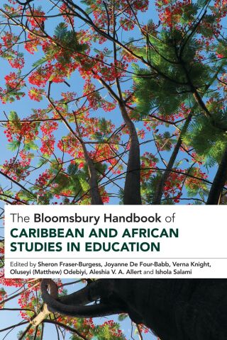 The Bloomsbury Handbook of Caribbean and African Studies in Education