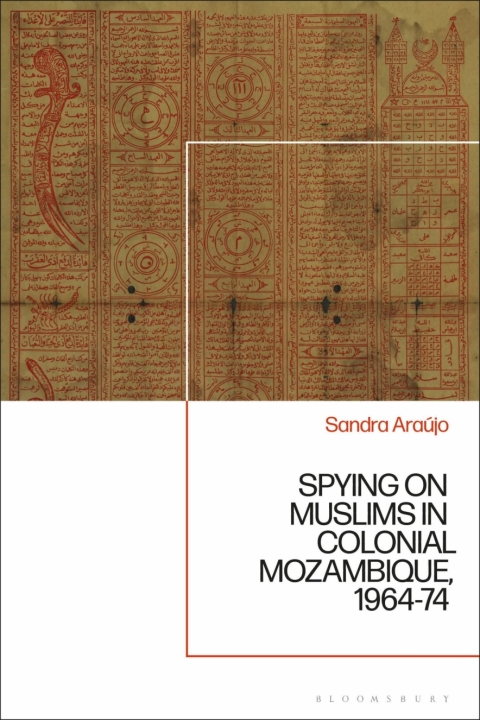 Cover image for book Spying on Muslims in Colonial Mozambique, 1964-74