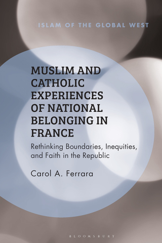 Muslim and Catholic Experiences of National Belonging in France