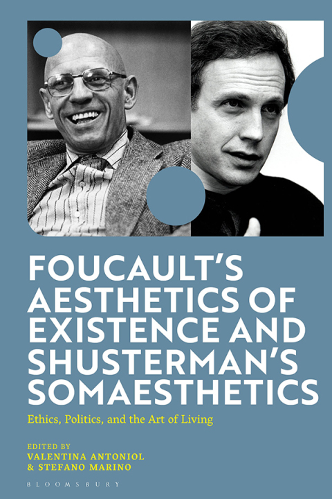 Foucault's Aesthetics of Existence and Shusterman's Somaesthetics 