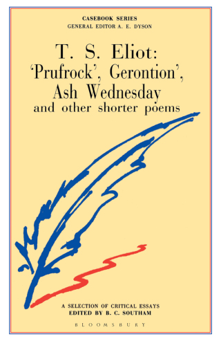 T.S.Eliot: Prufrock, Gerontion, Ash Wednesday and other Shorter Poems