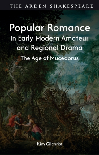 Popular Romance in Early Modern Amateur and Regional Drama