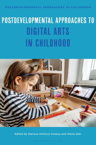 Postdevelopmental Approaches to Digital Arts in Childhood