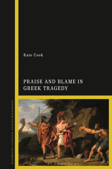 Praise and Blame in Greek Tragedy 