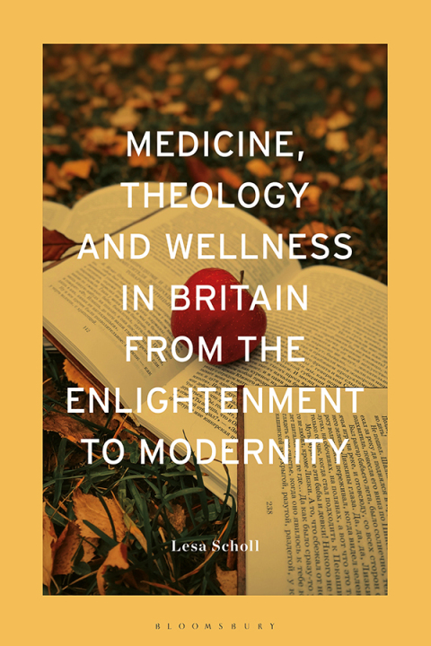 Cover image for book Medicine, Theology and Wellness in Britain from the Enlightenment to Modernity