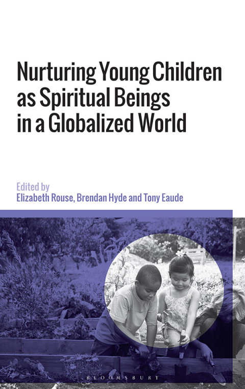 Nurturing Young Children as Spiritual Beings in a Globalized World 