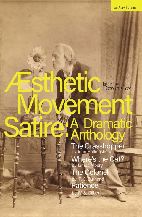 Aesthetic Movement Satire: A Dramatic Anthology