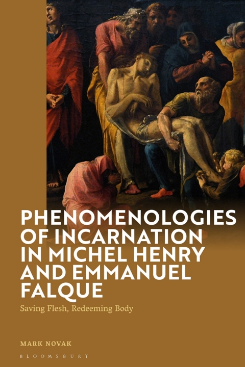 Cover image for book Phenomenologies of Incarnation in Michel Henry and Emmanuel Falque