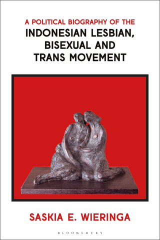 A Political Biography of the Indonesian Lesbian, Bisexual and Trans Movement