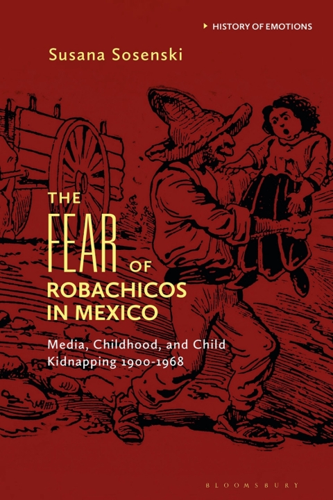 Cover image for book The Fear of Robachicos in Mexico