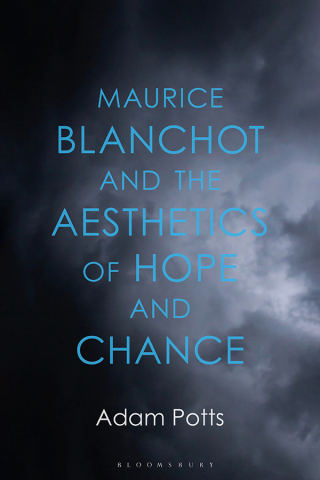 Maurice Blanchot and the Aesthetics of Hope and Chance