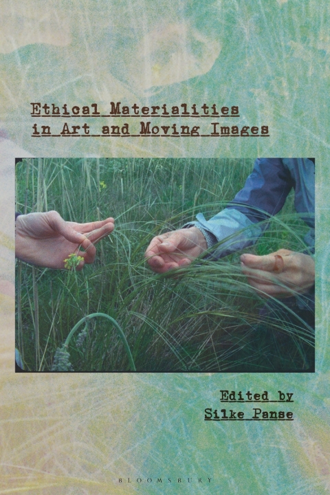 Cover image for book Ethical Materialities in Art and Moving Images