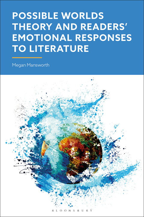Cover image for book Possible Worlds Theory and  Readers' Emotional Responses to Literature