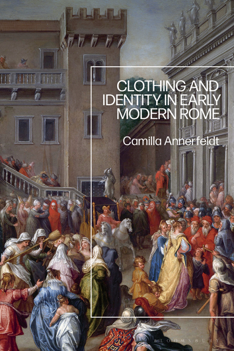 Cover image for book Clothing and Identity in Early Modern Rome