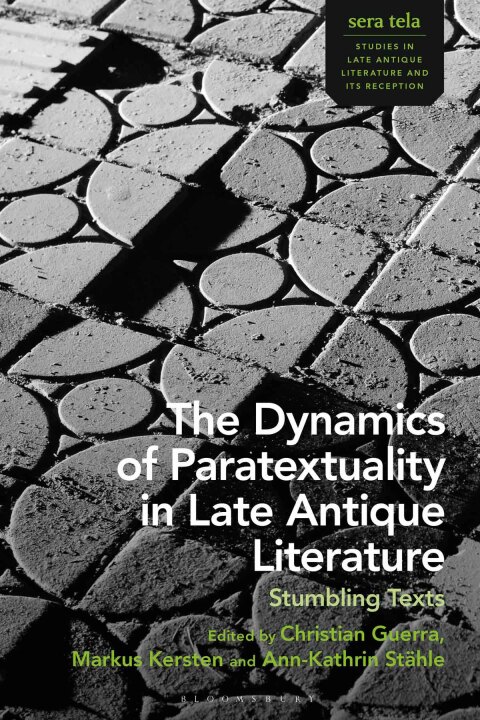 Cover image for book The Dynamics of Paratextuality in Late Antique Literature