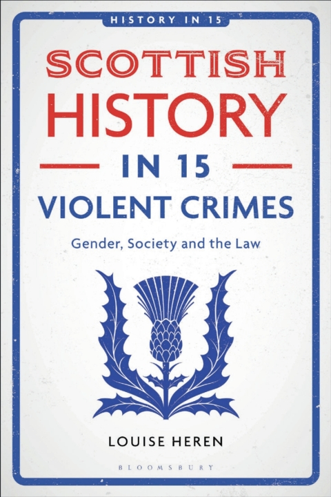 Cover image for book Scottish History in 15 Violent Crimes