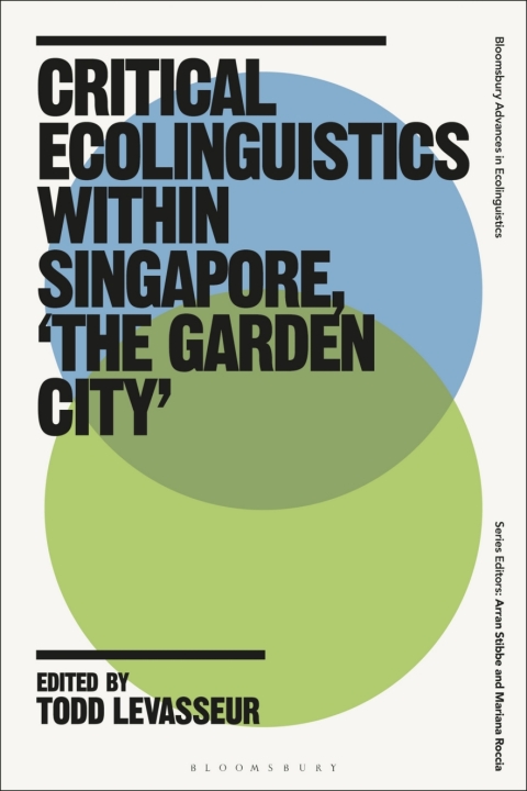 Cover image for book Critical Ecolinguistics Within Singapore, 'the Garden City'