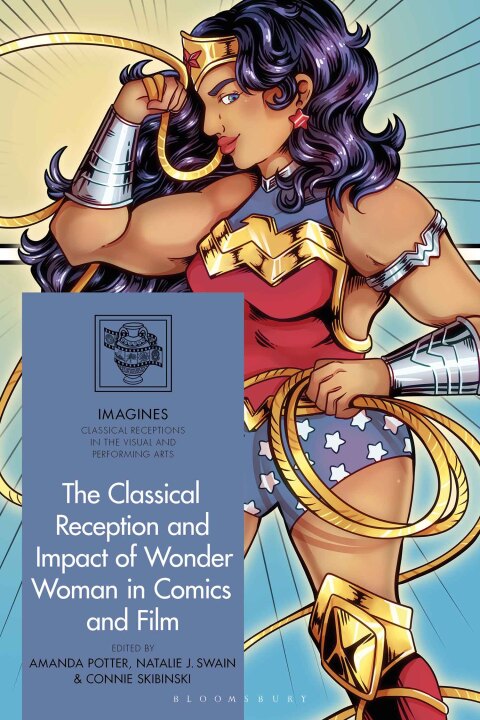 Cover image for book The Classical Reception and Impact of Wonder Woman in Comics and Film