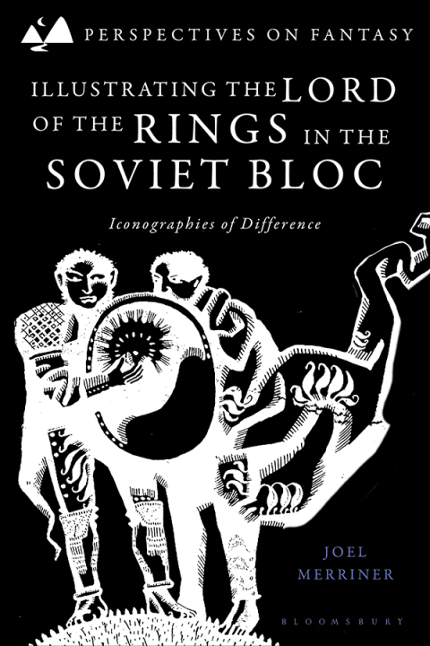 Cover image for book Illustrating The Lord of the Rings in the Soviet Bloc