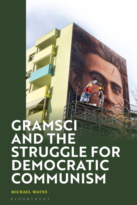 Cover image for book Gramsci and the Struggle for Democratic Communism