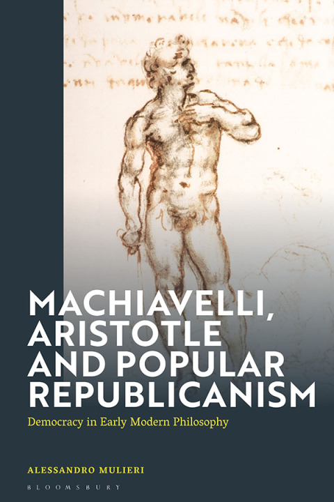 Cover image for book Machiavelli, Aristotle and Popular Republicanism