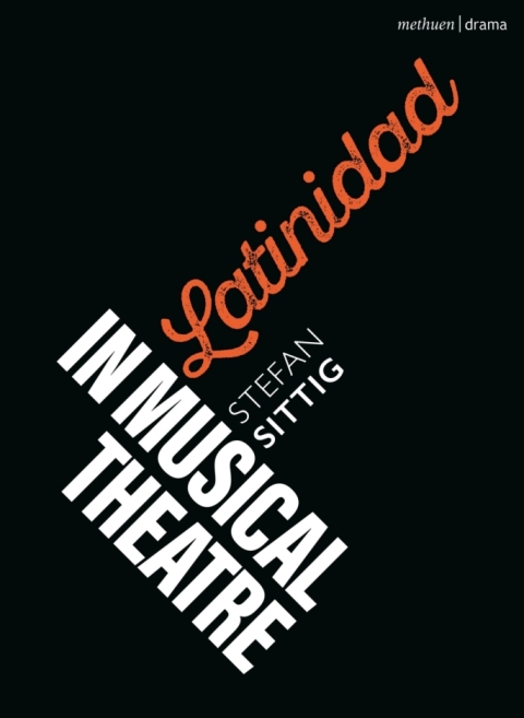 Cover image for book Latinidad in Musical Theatre