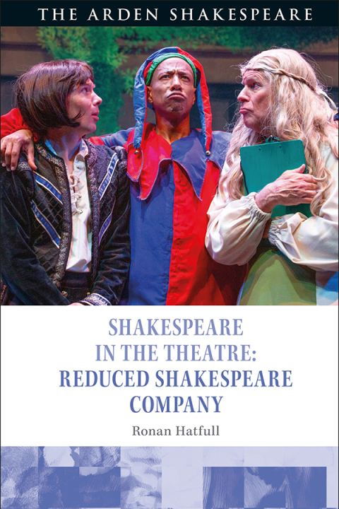 Cover image for book Shakespeare in the Theatre: Reduced Shakespeare Company