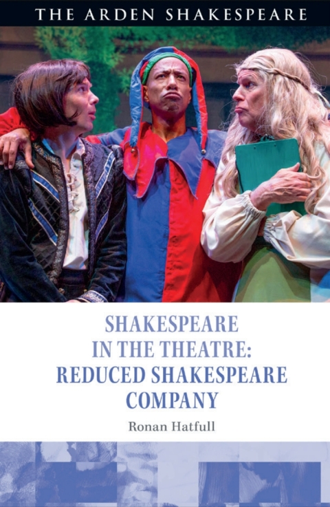 Cover image for book Shakespeare in the Theatre: Reduced Shakespeare Company