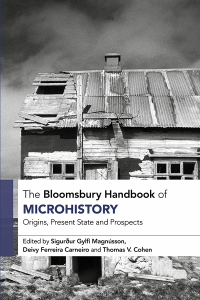 The Bloomsbury Handbook of Microhistory