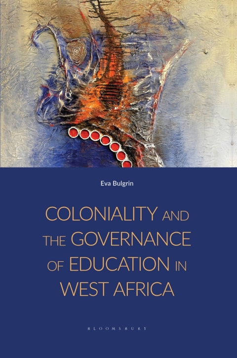 Cover image for book Coloniality and the Governance of Education in West Africa