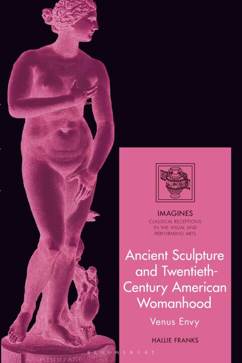Cover image for book Ancient Sculpture and Twentieth-Century American Womanhood