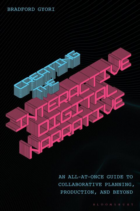 Cover image for book Creating the Interactive Digital Narrative
