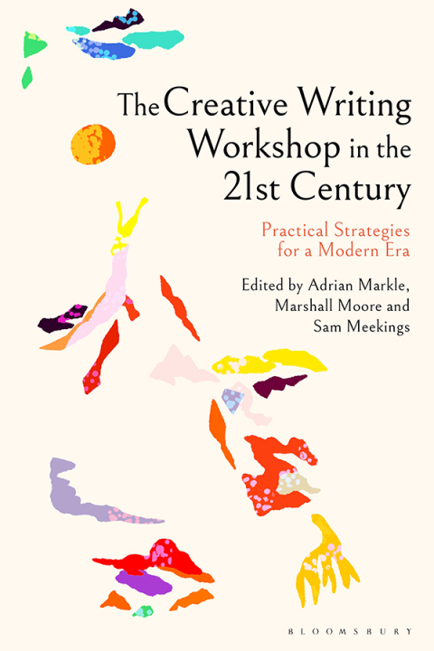 Cover image for book The Creative Writing Workshop in the 21st Century