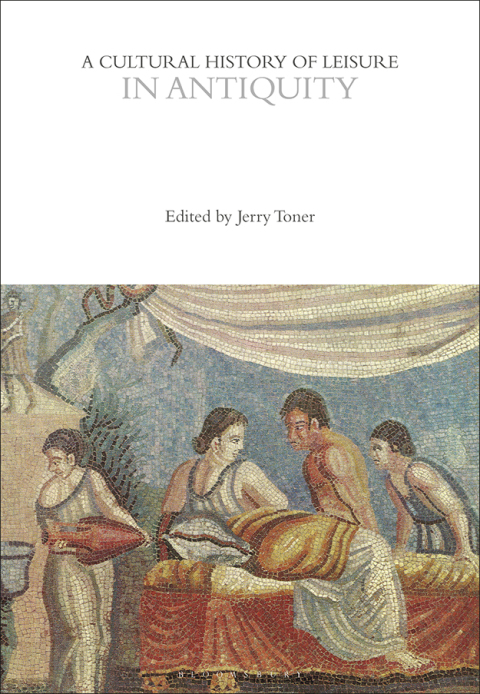 Cover image for book A Cultural History of Leisure in Antiquity