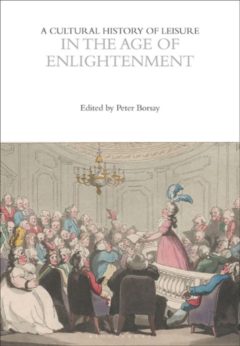 Cover image for book A Cultural History of Leisure in the Age of Enlightenment