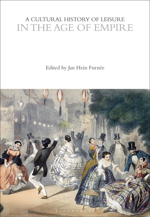 Cover image for book A Cultural History of Leisure in the Age of Empire