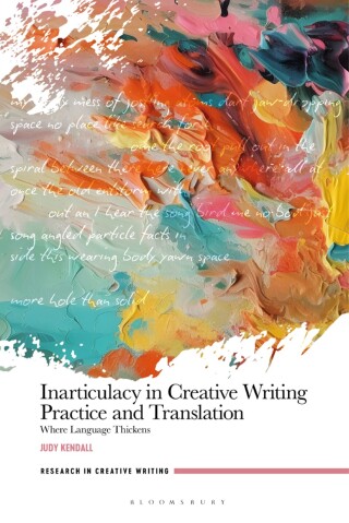 Inarticulacy in Creative Writing Practice and Translation