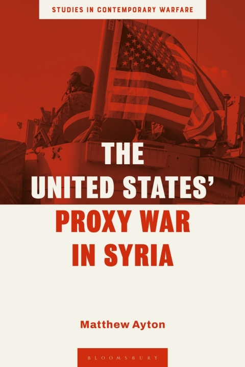 Cover image for book The United States’ Proxy War in Syria
