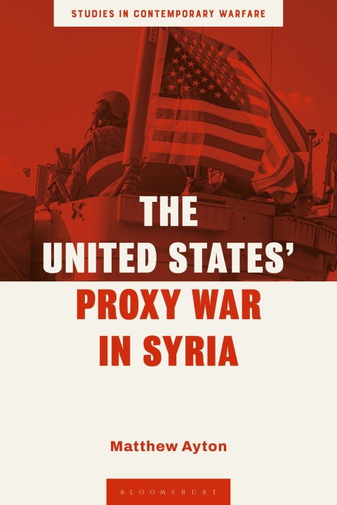 Cover image for book The United States’ Proxy War in Syria