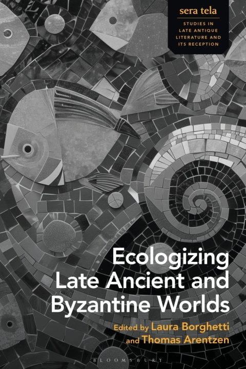 Cover image for book Ecologizing Late Ancient and Byzantine Worlds