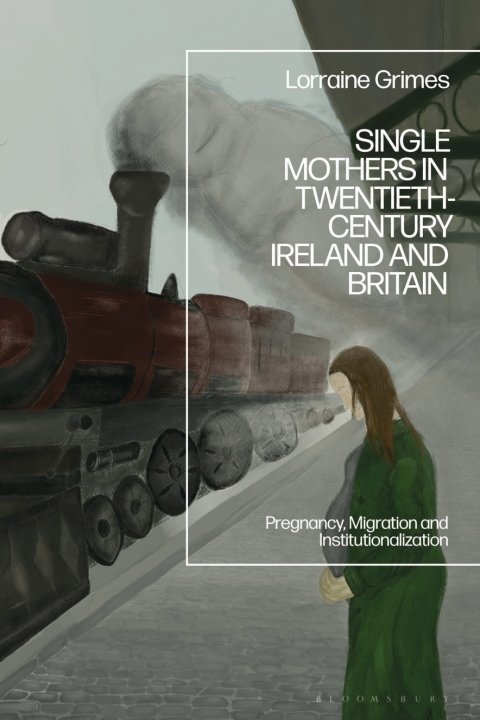 Cover image for book Single Mothers in Twentieth-century Ireland and Britain