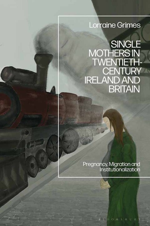 Cover image for book Single Mothers in Twentieth-century Ireland and Britain