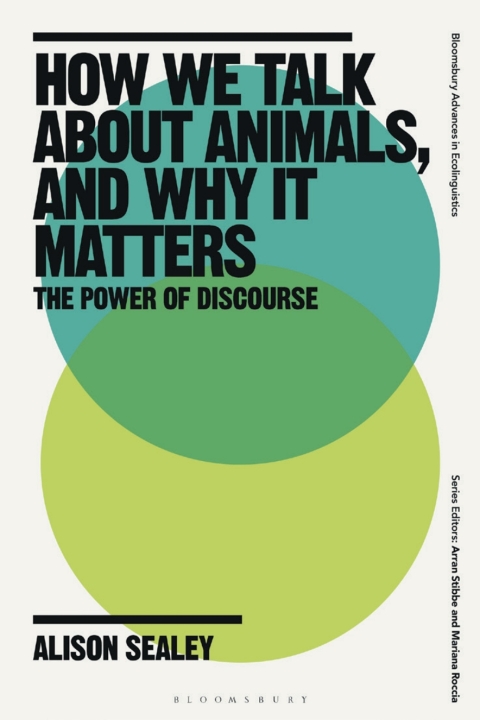 Cover image for book How We Talk About Animals, and Why it Matters