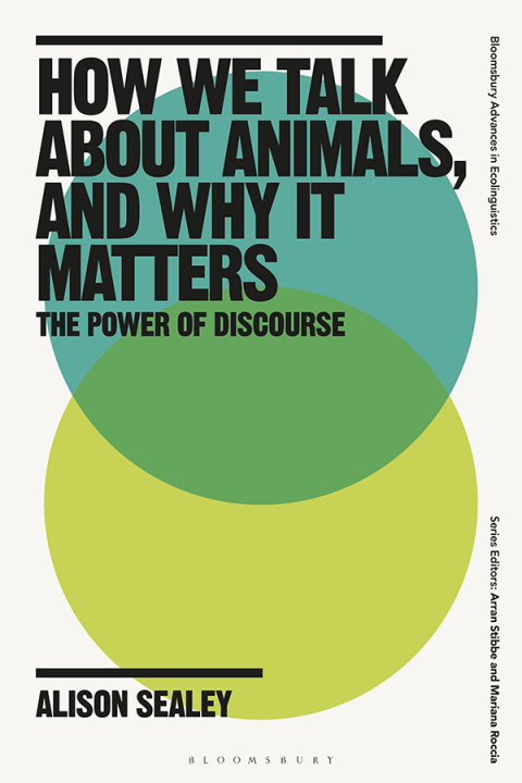 Cover image for book How We Talk About Animals, and Why it Matters