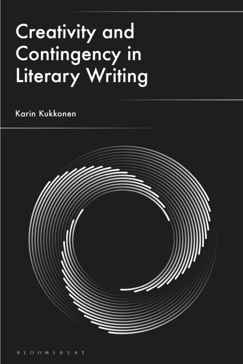 Cover image for book Creativity and Contingency in Literary Writing