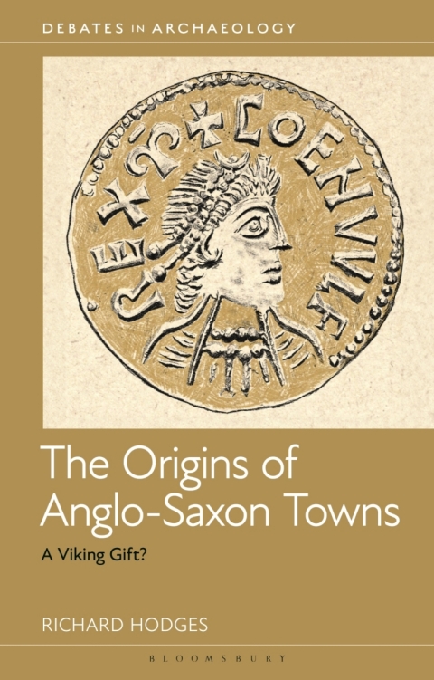 Cover image for book The Origins of Anglo-Saxon Towns