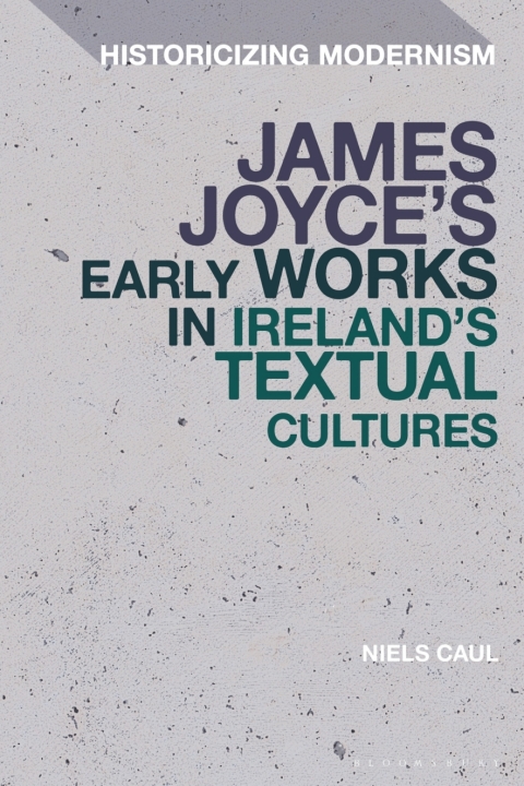 Cover image for book James Joyce's Early Works in Ireland's Textual Cultures
