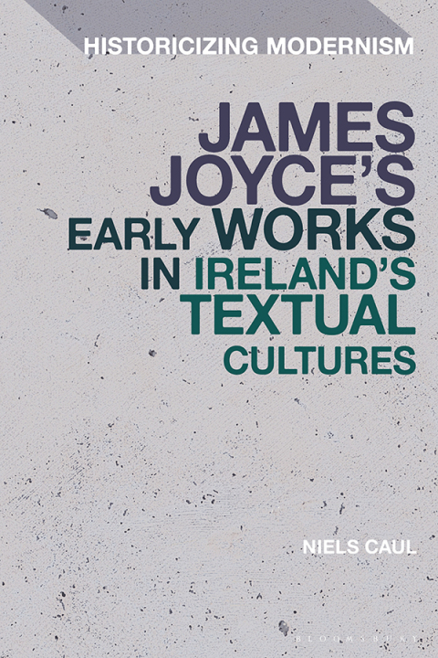 Cover image for book James Joyce's Early Works in Ireland's Textual Cultures
